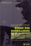 Gilles Prgent - Otage des gurilleros