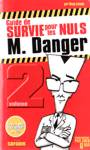 Guide de survie pour les nuls M. Danger - Volume II