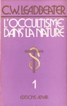 L'occultisme dans la nature - Tome I