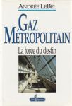 Gaz Mtropolitain - La force du destin