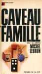 Caveau de famille - Retour aux oubliettes