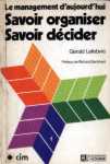 Savoir organiser. Savoir Dcider. Le management d'aujourd'hui