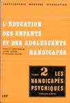 Les handicaps psychiques - L'ducation des enfants et des adolescents handicaps - Tome II