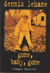 Gone, baby, gone Gone, baby, gone