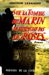 Sur la tombe du marin ne fleurissent pas les roses...