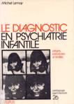 Le diagnostic en psychiatrie infantile