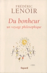 Du bonheur - Un voyage philosophique