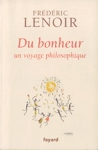 Du bonheur - Un voyage philosophique