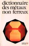 Dictionnaire des mtaux non ferreux