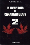 Le livre noir du Canada anglais - Tome II Le livre noir du Canada anglais - Tome II