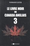 Le livre noir du Canada anglais - Tome III