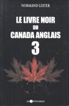 Le livre noir du Canada anglais - Tome III Le livre noir du Canada anglais - Tome III