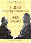 L'U.R.S.S. et sa politique internationale de 1917  nos jours