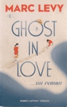 Ghost in love... un roman Ghost in love... un roman