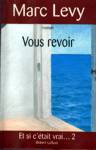 Vous revoir - Et si c'était vrai... - Tome II Vous revoir - Et si c'était vrai... - Tome II