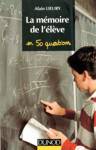 La mmoire de l'lve en 50 questions