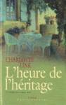 L'heure de l'héritage - Le temps des orages - Tome III L'heure de l'héritage - Le temps des orages - Tome III