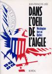 Dans l'oeil de l'Aigle - Washington face au Québec Dans l'oeil de l'Aigle - Washington face au Québec