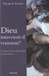 Dieu intervient-il vraiment ?