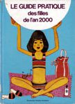 Le guide pratique des filles de l'an 2000