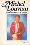 Michel Louvain - La chanson, c'est ma vie