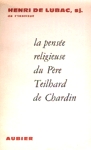 La pense religieuse du Pre Teilhard de Chardin