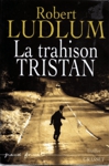 La trahison Tristan La trahison Tristan