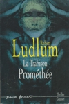 La trahison Prométhée La trahison Prométhée