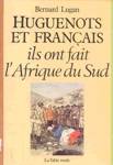 Huguenots et Franais - Ils ont fait l'Afrique du Sud