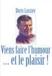 Viens faire l'humour... et le plaisir ! Viens faire l'humour... et le plaisir !