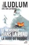 Le mensonge dans la peau - La ruse de Bourne Le mensonge dans la peau - La ruse de Bourne