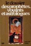 Le dossier des prophtes, voyants et astrologues