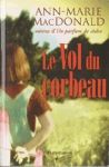 Le vol du corbeau Le vol du corbeau