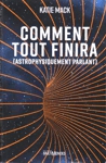 Comment tout finira (astrophysiquement parlant)