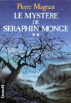 Le mystre de Sraphin Monge - Tome II