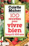 100 recettes pour vivre bien jusqu' 100 ans