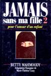 Jamais sans ma fille 2 - Pour l'amour d'un enfant