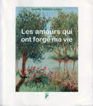 Les amours qui ont forgé ma vie Les amours qui ont forgé ma vie