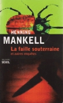 La faille souterraine et autres enquêtes La faille souterraine et autres enquêtes
