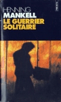 Le guerrier solitaire Le guerrier solitaire