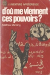 D'où me viennent ces pouvoirs ? D'où me viennent ces pouvoirs ?