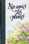 Nos amies les plantes - III - Encyclopdie des plantes