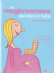 Les magicmamans attendent un bb