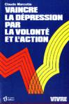 Vaincre la dpression par la volont et l'action