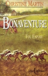 Bonaventure - Fol espoir - Tome II