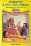 Christine a une idée géniale - Les baby-sitters Christine a une idée géniale - Les baby-sitters
