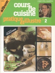 Cours de cuisine pratique et illustr - Album II