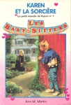 Karen et la sorcière - Le petit monde de Karen - Les baby-sitters Karen et la sorcière - Le petit monde de Karen - Les baby-sitters
