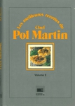 Les meilleures recettes du Chef Pol Martin - Tome II Les meilleures recettes du Chef Pol Martin - Tome II