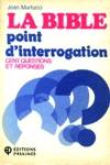 La bible, point d'interrogation - Cent questions et rponses